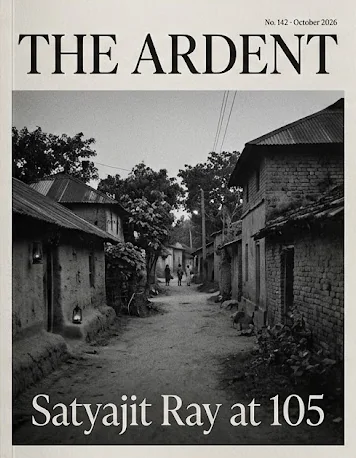 Cover of The Ardent No. 142, October 2026: Satyajit Ray at 105. A village lane between brick houses, in black and white.